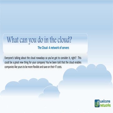 What can you do in the cloud?