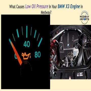 What Causes Low Oil Pressure in your BMW X3 Engine in Medway | PPTX