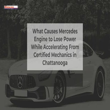 What Causes Mercedes Engine to Lose Power While Accelerating From ...