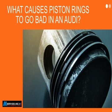 What Causes Piston Rings to Go Bad in an Audi | PPTX | Auto Repair ...
