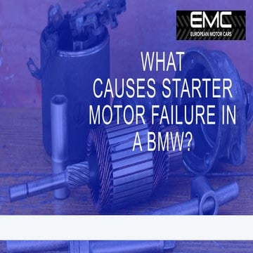 What Causes Starter Motor Failure in a BMW