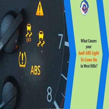 What Causes your Audi ABS Light to Come on in West Hills | PPTX