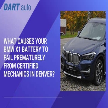 What Causes your BMW X1 Battery to Fail Prematurely from Certified ...
