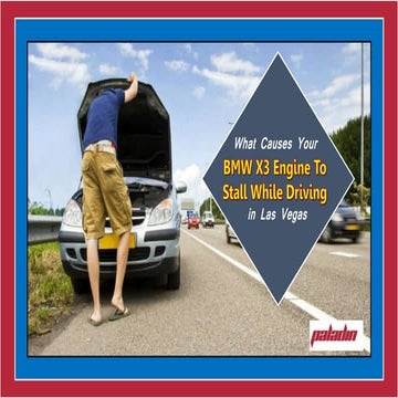 What Causes your BMW X3 Engine to Stall While Driving in Las Vegas | PPTX