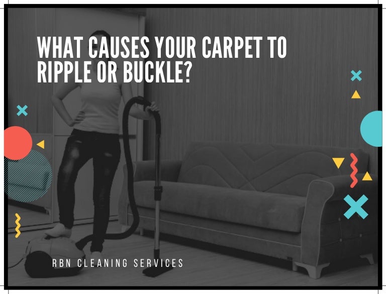 What Causes Your Carpet To Ripple Or Buckle?
