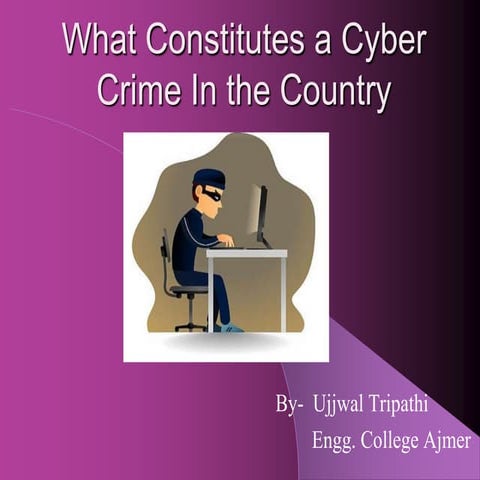What constitutes a cyber crime in the country