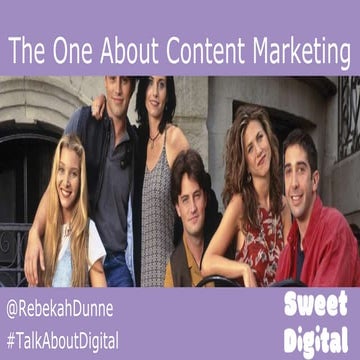 The One About Content Marketing