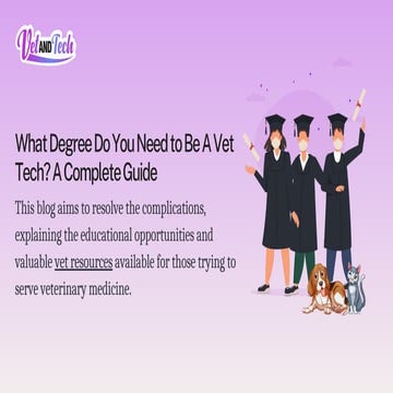 What Degree Do You Need to Be A Vet Tech A Complete Guide.pdf