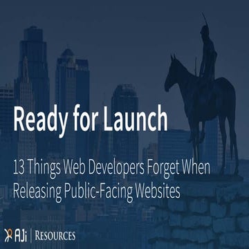 13 Things Developers Forget When Launching Public Websites