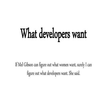 What developers want