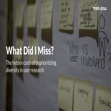 Webinar: What Did I Miss? The Hidden Costs of Depriortizing Diversity in User Research