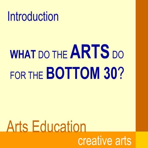 What do creative arts do for the bottom 30