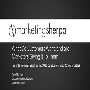 What Do Customers Want?  - Daniel Burstein presentation for Integrated Market...