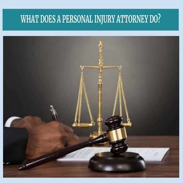WHAT DOES A PERSONAL INJURY ATTORNEY DO?