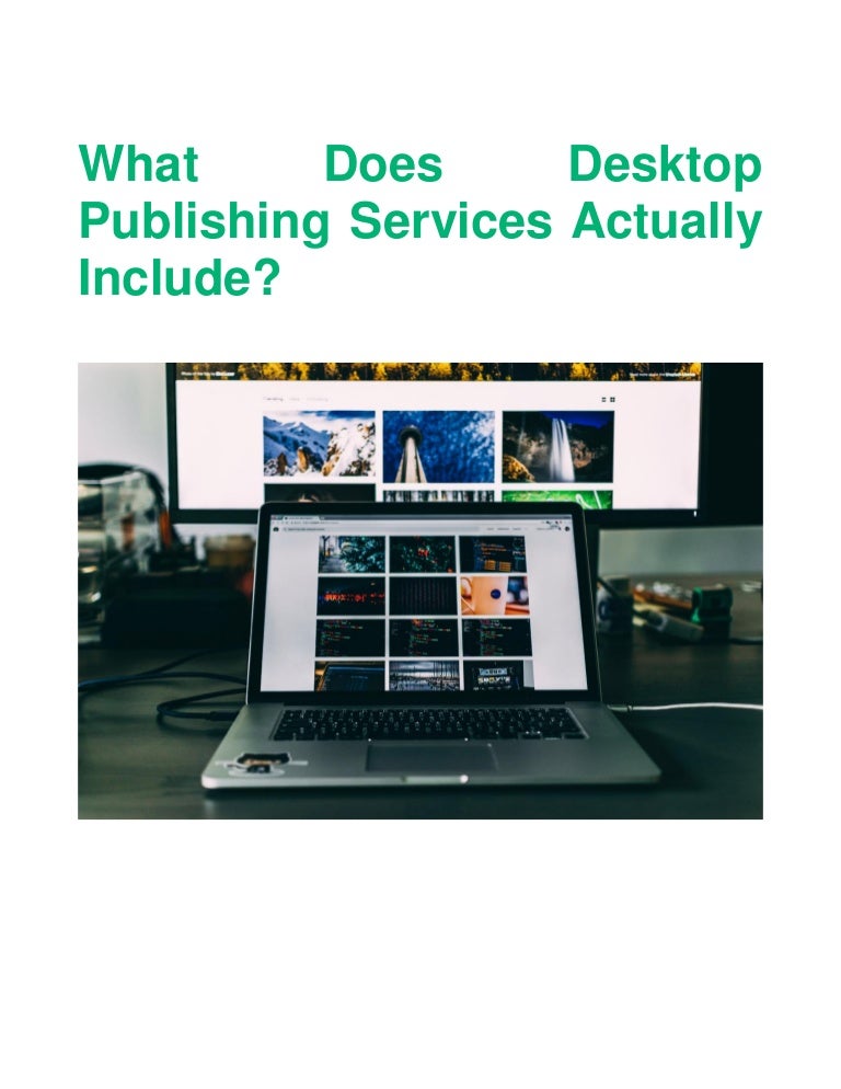 What does desktop publishing services actually include!