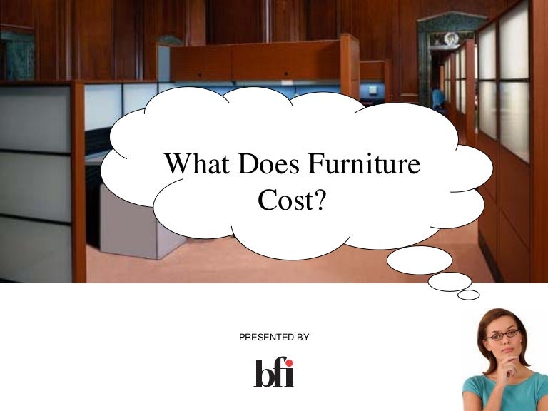 What does furniture cost?