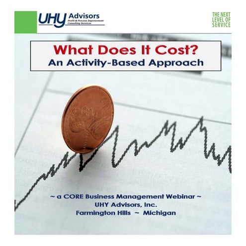What Does It Cost? Activity Based Cost Management