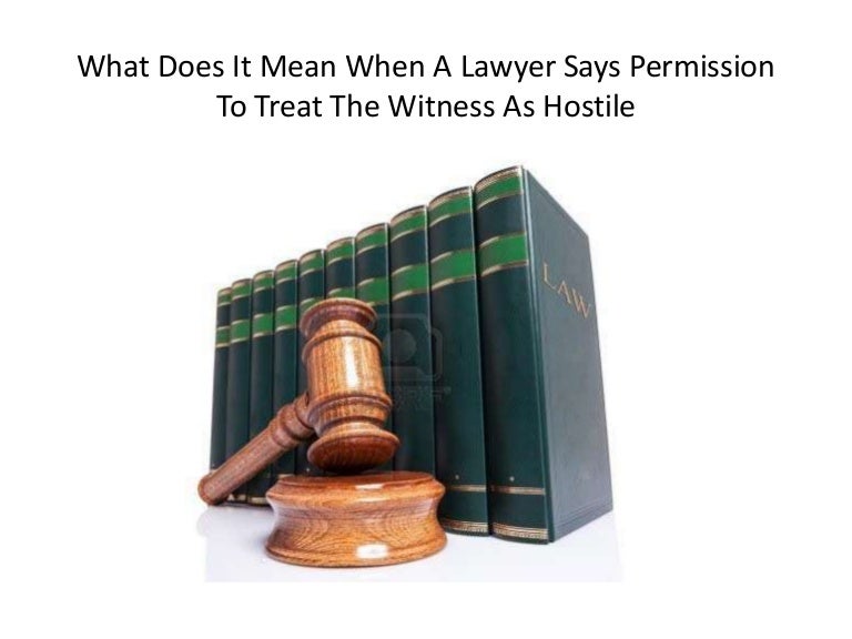 what-does-it-mean-when-a-lawyer-says-permission-to-treat-the-witness