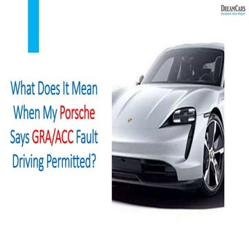 What Does It Mean When My Porsche Says GRAACC Fault Driving Permitted