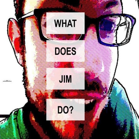 What Does Jim Do