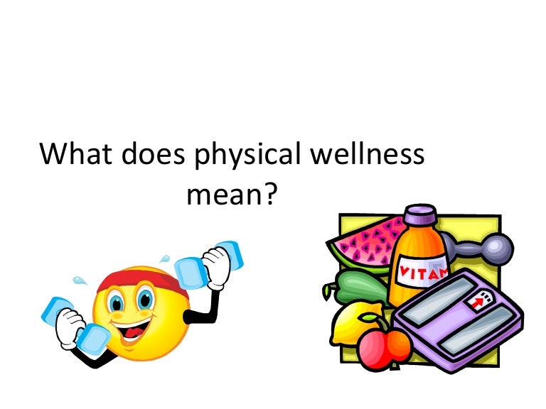 What does physical wellness mean