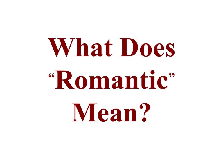 What Does "Romantic" Mean?
