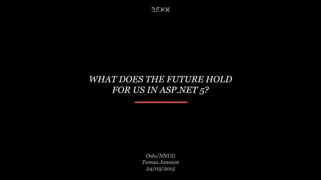 What does the future hold for us in asp.net 5