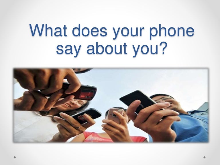 What does your phone says about you?