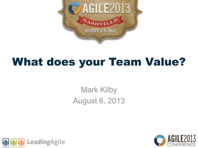 Agile 2013 - What does your team value? (Conflict, Collaboration and Values)