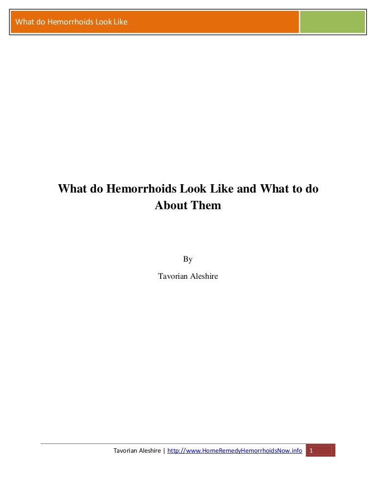 What do Hemorrhoids Look Like and What to do About Them at Home