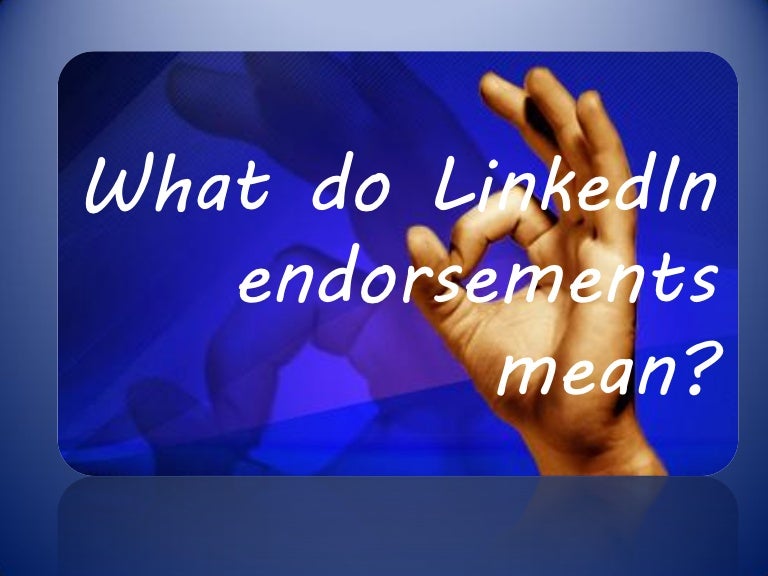 What do LinkedIn endorsements mean?
