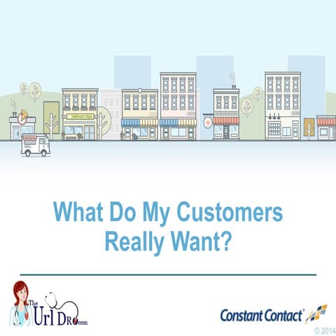 What do my customers really want