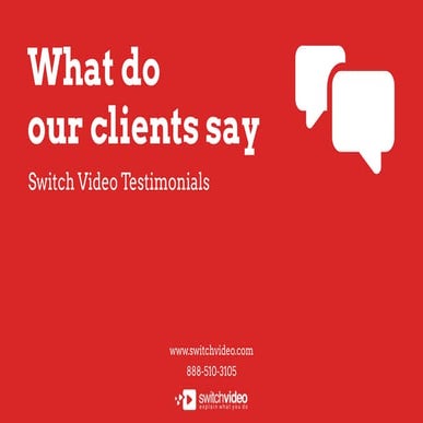 What do our clients say? Switch Video testimonials