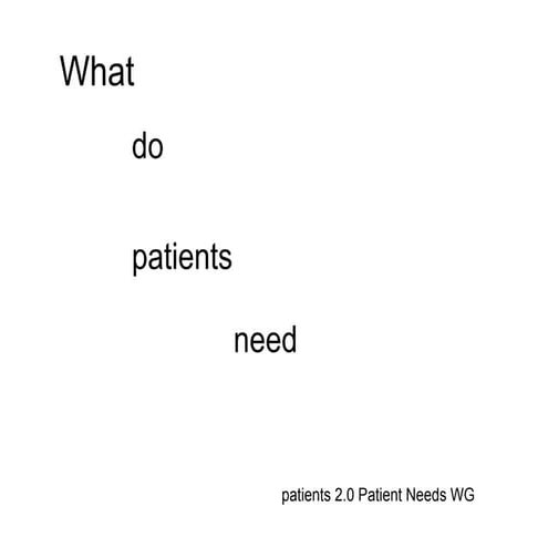 What do patients need