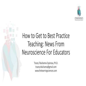 How to Get to Best Practice Teaching: News From Neuroscience for Educators by...