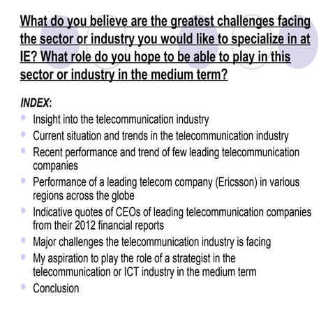 What do you believe are the greatest challenges facing the sector or industry...