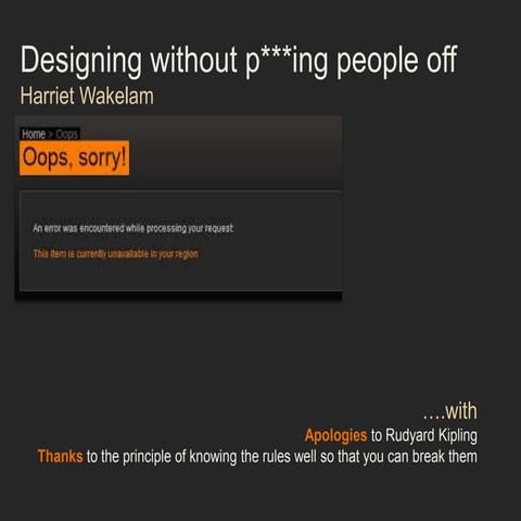 How to design without p***ing people off - with thanks to Rudyard Kipling