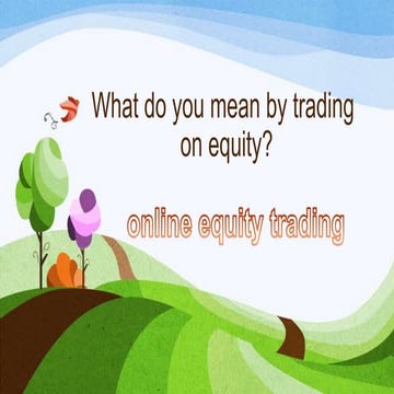 What do you mean by trading on equity.