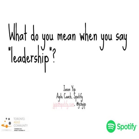 Agile Toronto 2016: What do you mean when you say "leadership"?