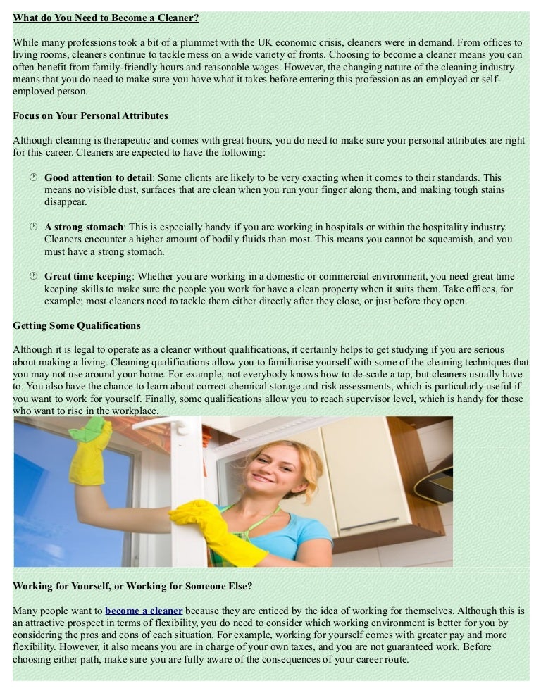 What do you need to a cleaner?