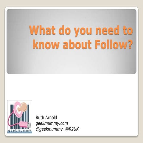 What do you need to know about follow?