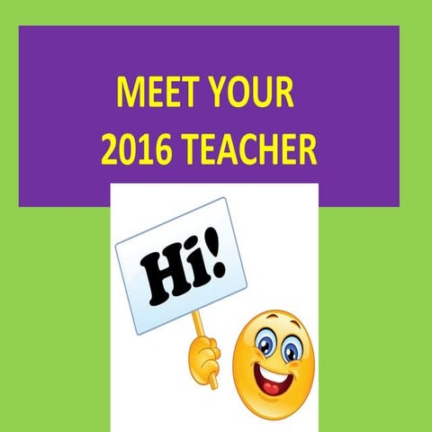 Meet your 2016 teacher