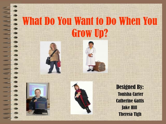 What do you_want_to_do_when_you_grow_up