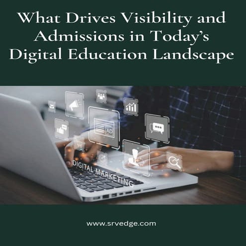 What Drives Visibility and Admissions in Today’s Digital Education Landscape.pdf