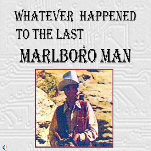 Whatever Happened To The Last Marlboro Man
