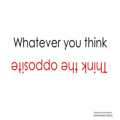 Whatever You Think,Think The Opposite