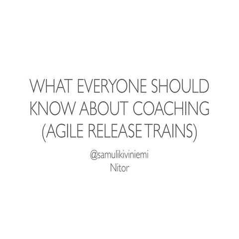 What eveyone should know about coaching (agile release trains)