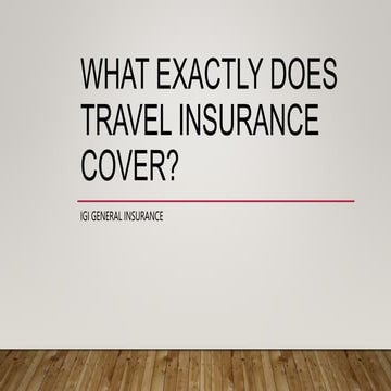 What exactly does Travel Insurance cover.pptx - Does Travel Insurance Cover Bad Weather