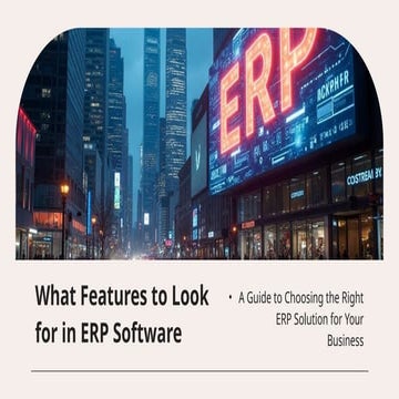 What Features to Look for in ERP Software.pptx
