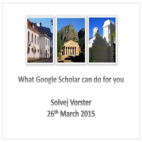 What google scholar can do for you